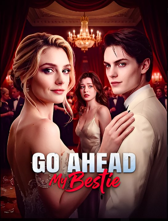 Go Ahead, My Bestie