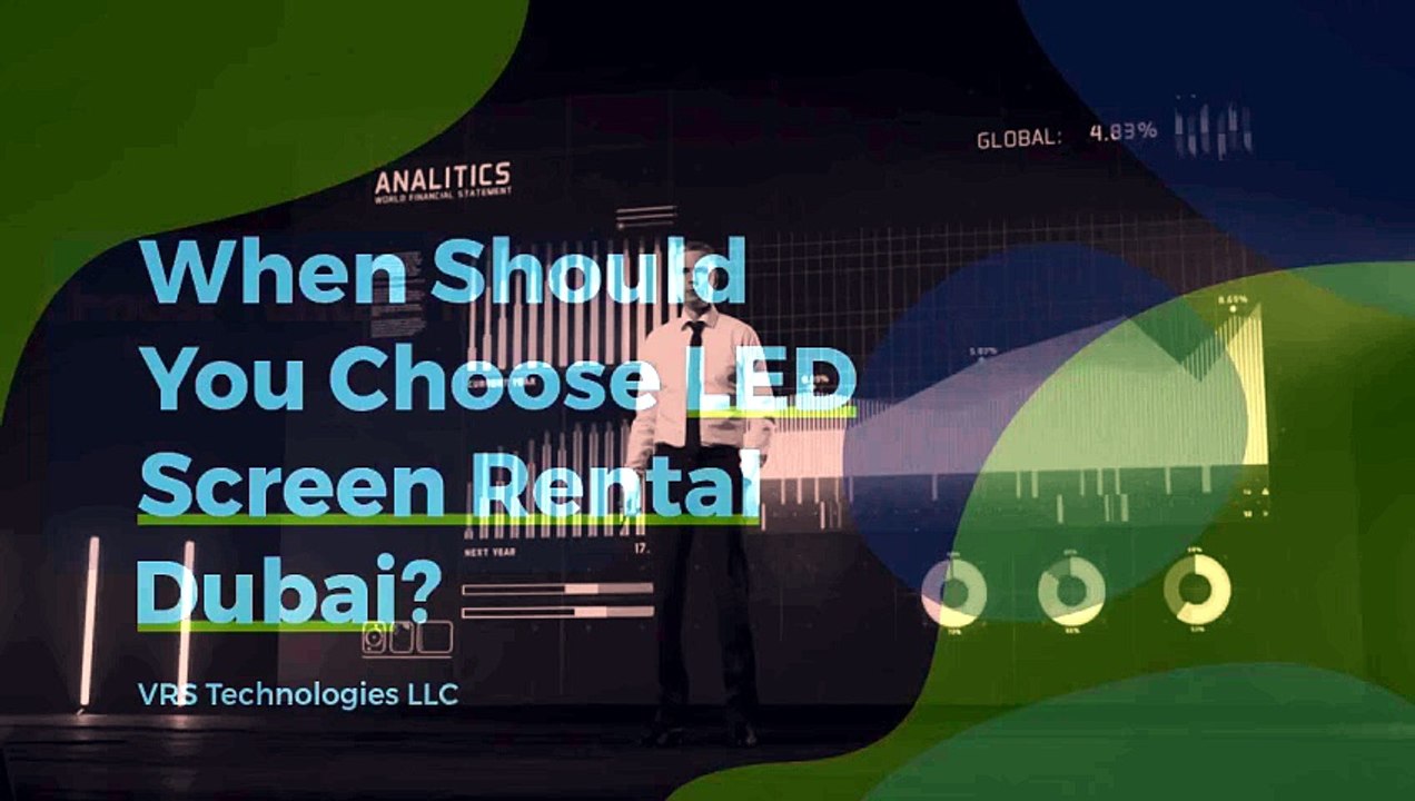 When Should You Choose LED Screen Rental Dubai