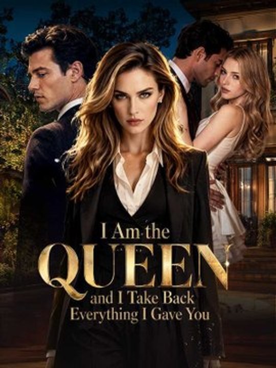 I am the queen, and I take back everything I gave you Drama