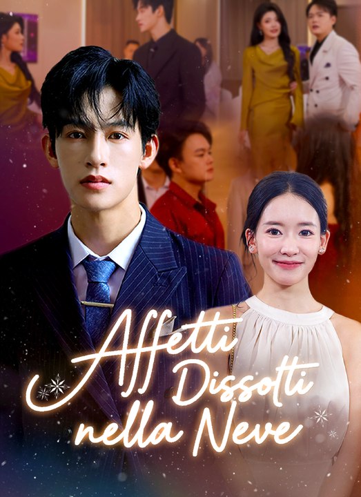 Affetti Dissolti nella Neve | Full 47 Eps SD Drama 2026
