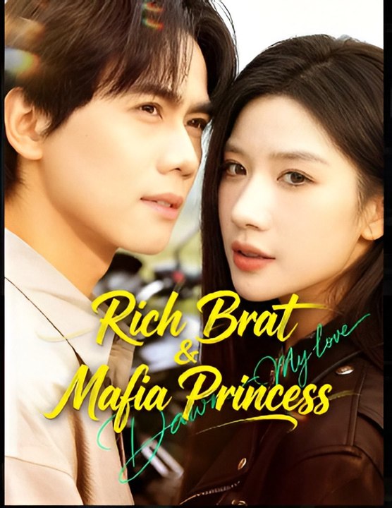 Rich Brat And Mafia Princess- Drama FULL MOVIES ENGLISH SUB