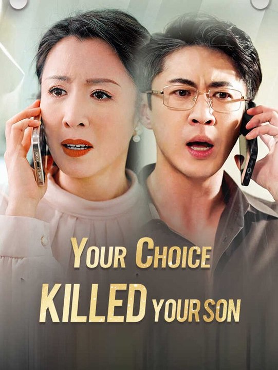 Your Choice Killed Your Son | Full Series | Short Drama English
