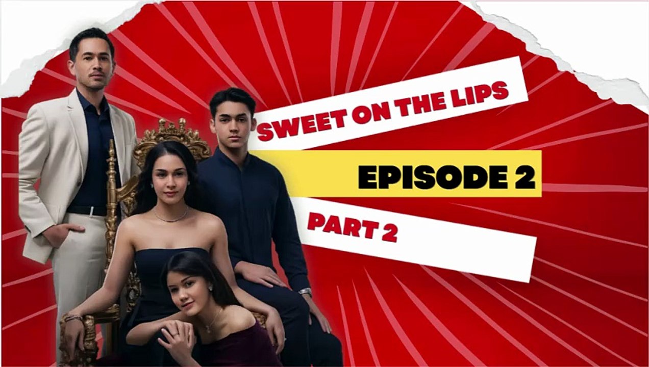Sweet on the Lips | Episode 2 Part 2 - Sinetron Indonesia