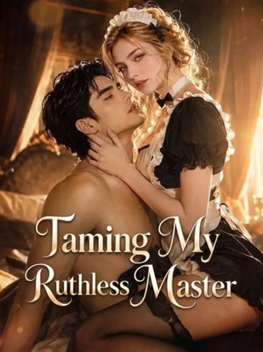 Taming My Ruthless Master