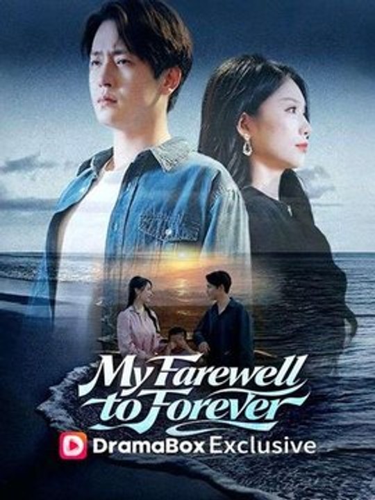 My Farewell to Forever- Full Drama Movie English Sub