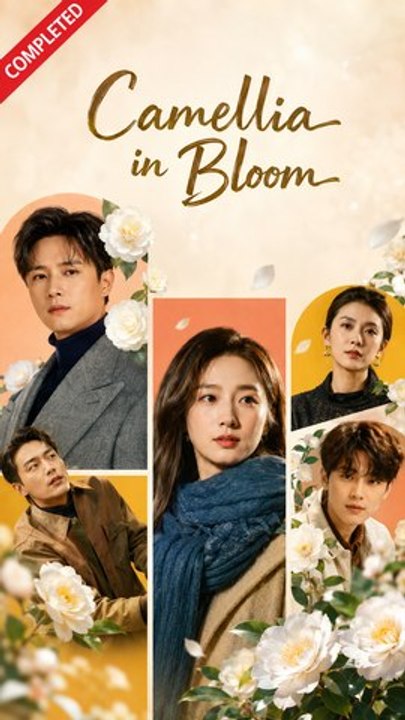 Camellia in Bloom- Full Drama Movie English Sub