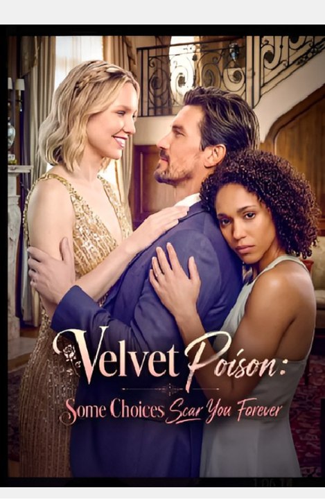 Velvet Poison - Some Choices- Drama FULL MOVIES ENGLISH SUB