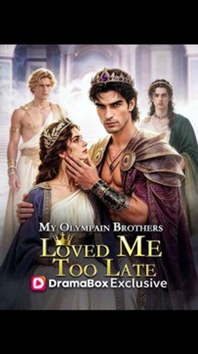 My Olympian Brothers Loved Me Too Late