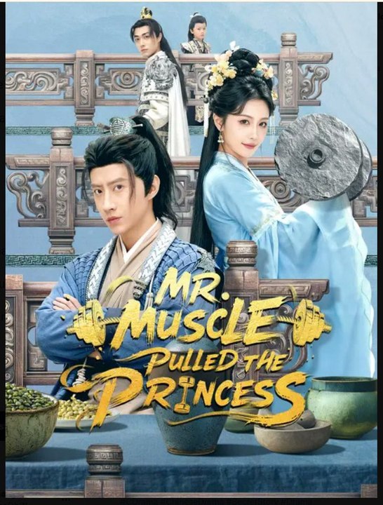 Mr. Muscle Pulled the Princess Full Drama