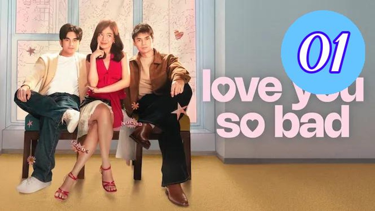 Love You So Bad 2025 Episode 1 Engsub