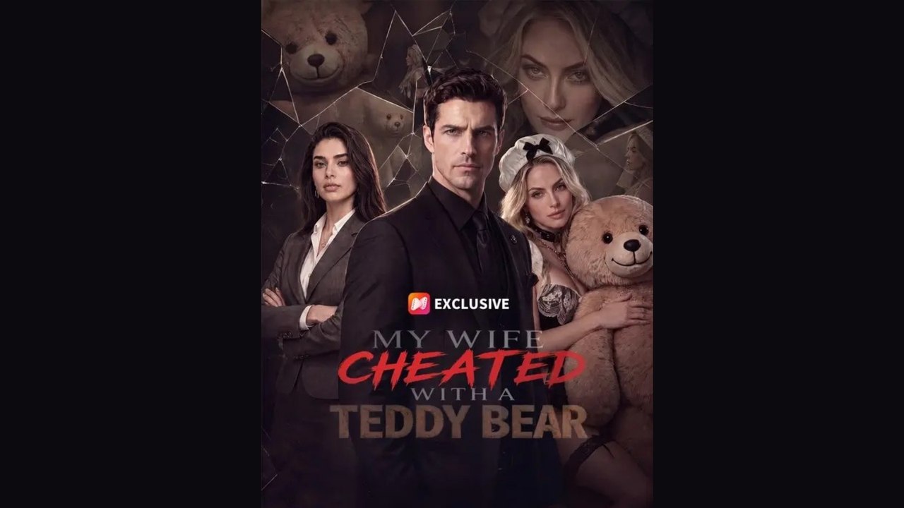 My Wife Cheated With a Teddy Bear - ENGSUB