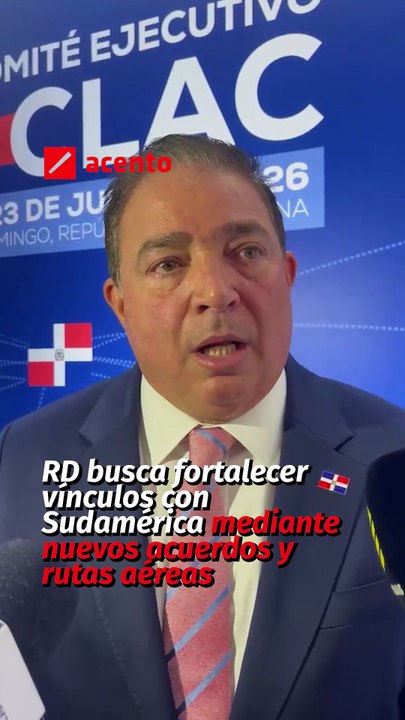 RD busca fortalecer vínculos con Sudamérica mediante nuevos acuerdos y rutas aéreas