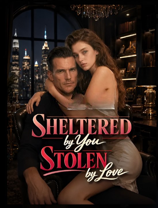 Sheltered by You, Stolen by Love