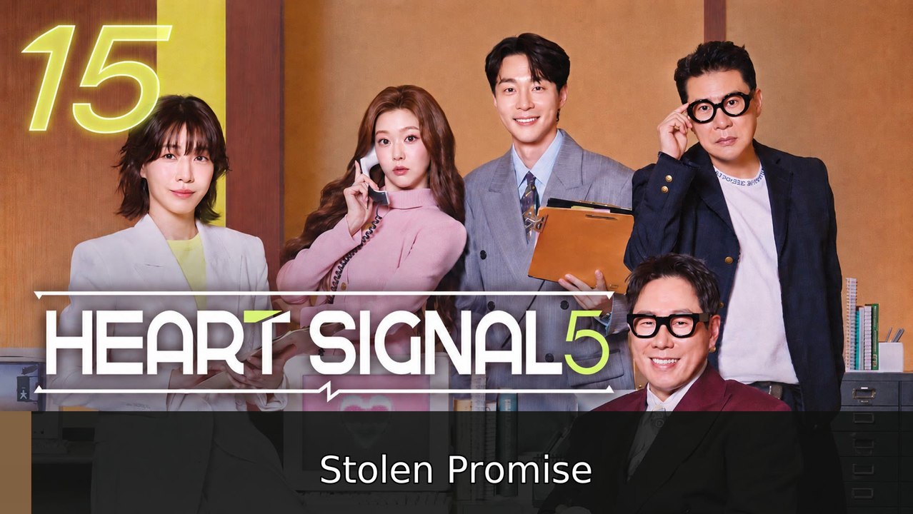 Ep.15 Heart Signal Season 5 English Sub | Stolen Promise
