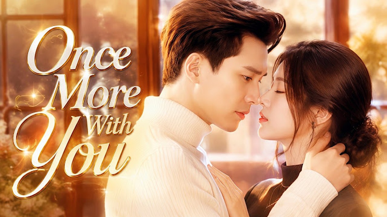 once more with you chinese drama [ HOT 🔥 ]