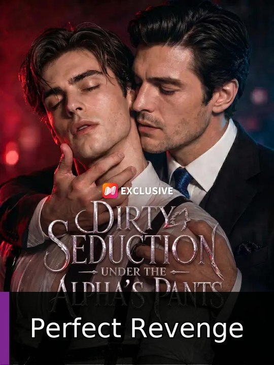 Dirty Seduction Under The Alpha'S Pants 🍿🍿🍿 Perfect Revenge Episode Golden Scene Media