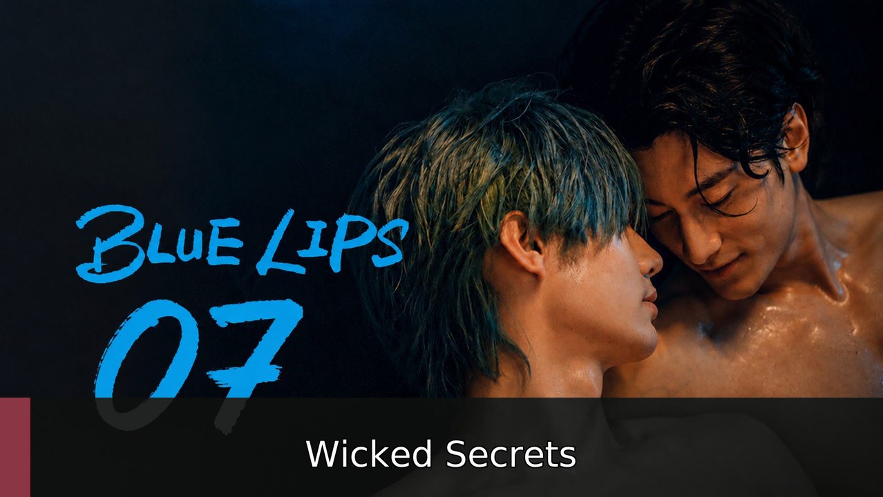 Blue Lips Episode 7 | Wicked Secrets