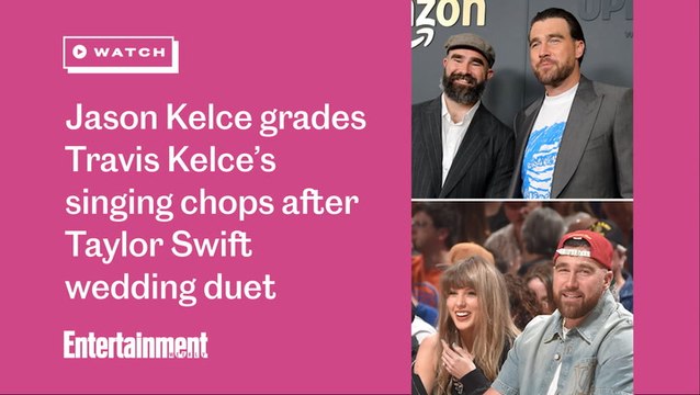 Jason Kelce grades Travis Kelce’s singing chops after Taylor Swift wedding duet