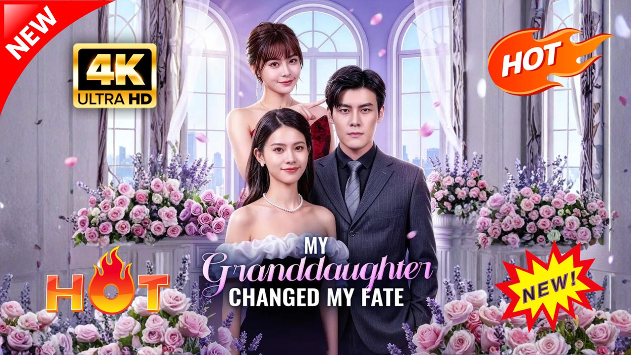 My Granddaughter Changed My Fate (Full Movie) | Hot Romance Dramatic 2026