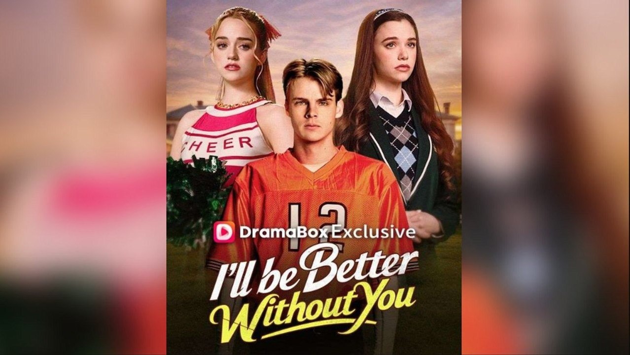 I'll Be Better Without You#Full Movie- Hot Movie[ HOT 🔥 ]