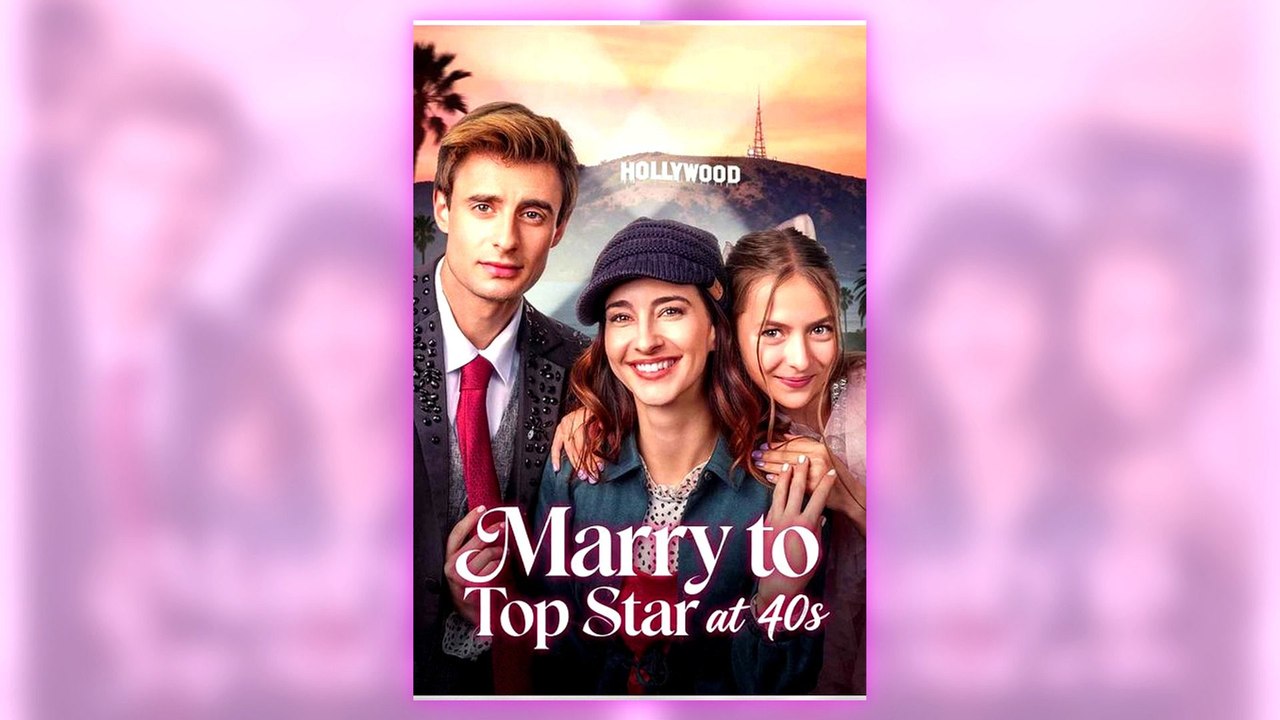 Marry to Top Star at 40s full episode
