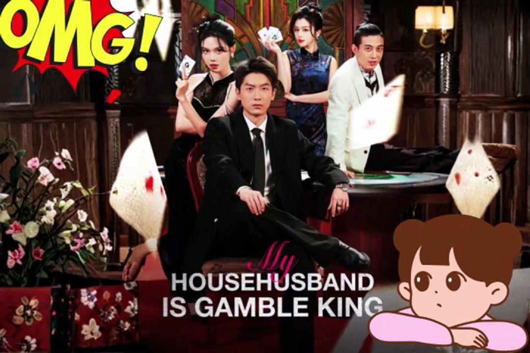 HOT 🎯 My Househusband is Gamble King Chinese Drama Dailymotion - Free Episodes [Full Movie]