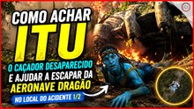 Avatar Frontiers of Pandora, Como achar Itu e ajudar a escapar da aeronave Dragão 1/2