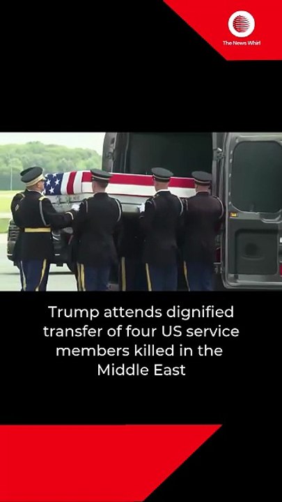 Trump attends dignified transfer of four US service members killed