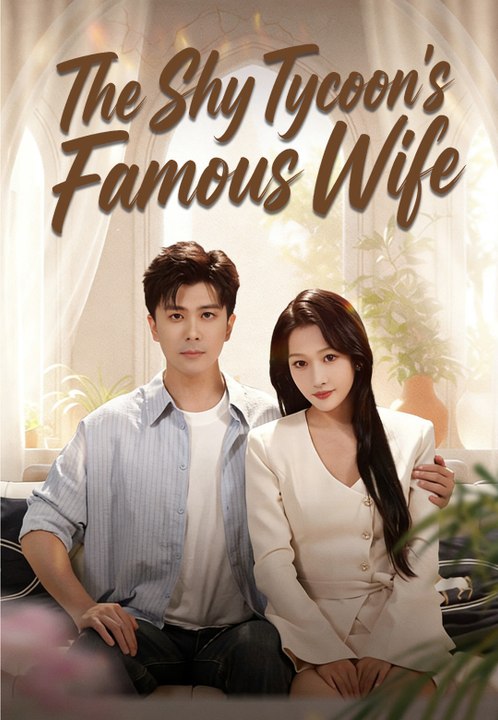 The Shy Tycoon’s Famous Wife | Full Series | Short Drama English