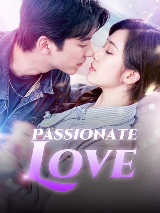 Passionate love | komplette serie | short drama deutsch