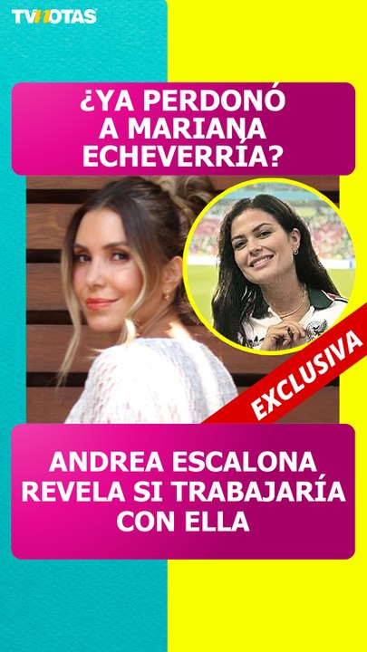 Andrea Escalona rompe el silencio sobre el regreso de Mariana Echeverría a la TV
