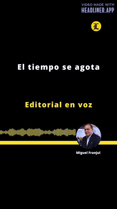 Editorial | El tiempo se agota