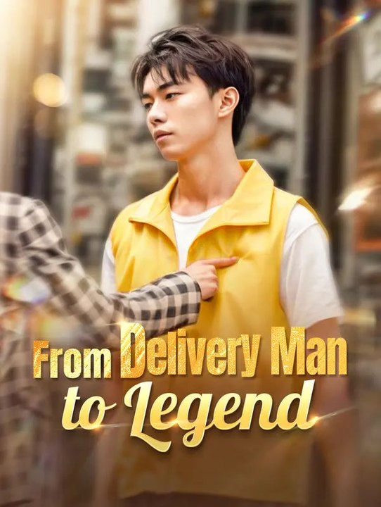 From Delivery Man to Legend | Komplette Serie | Short Drama Deutsch