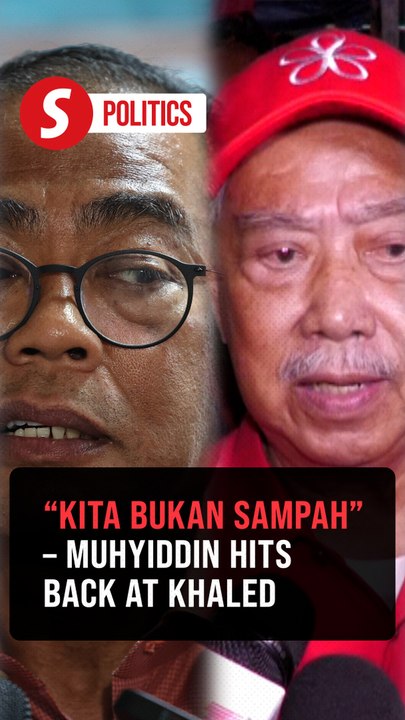 "Don't belittle us" - Muhyiddin slams Khaled Nordin over Bersatu remarks