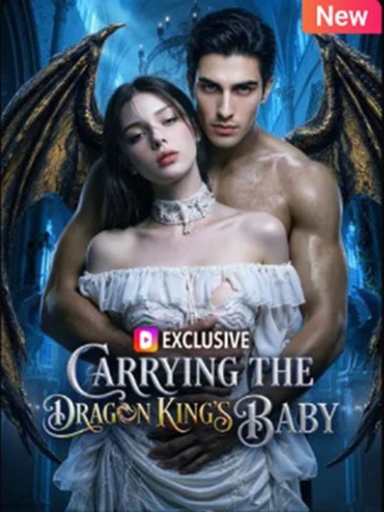 Carrying the Dragon King's Baby Full -🧡🍏 🔥 (2026) - FULL ENGSUB | Reelshort Hot HD