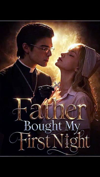 Father Bought My First Night Full Episode