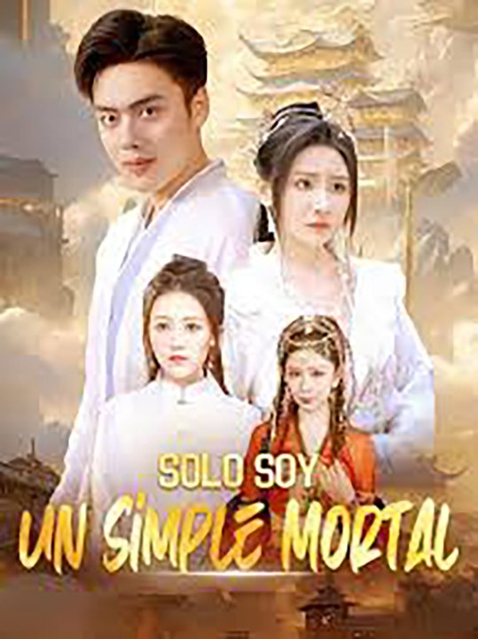 [ESP] | Solo soy un simple mortal | Full Eps SD Drama | 💎PLATINUM.FILMS