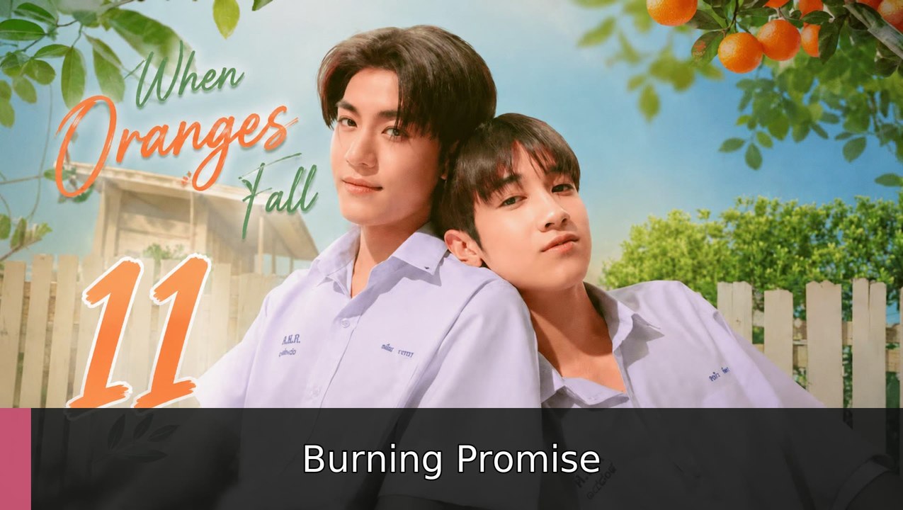 When Oranges Fall Ep 11 English Sub | Burning Promise