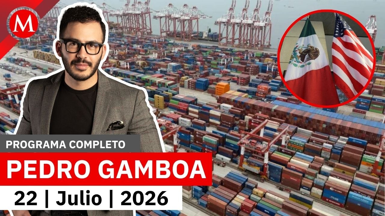 EU da a conocer sus puntos para mantener el T-MEC | Pedro Gamboa, 22 de julio de 2026