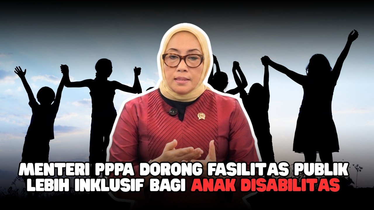 ​Menteri PPPA Dorong Fasilitas Publik Lebih Inklusif bagi Anak Disabilitas