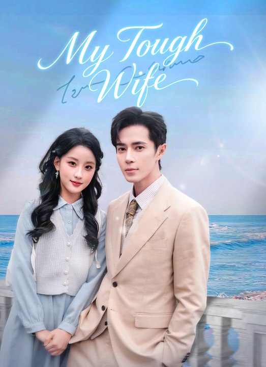 My Tough Wife | Full 89 Eps SD Drama 2026