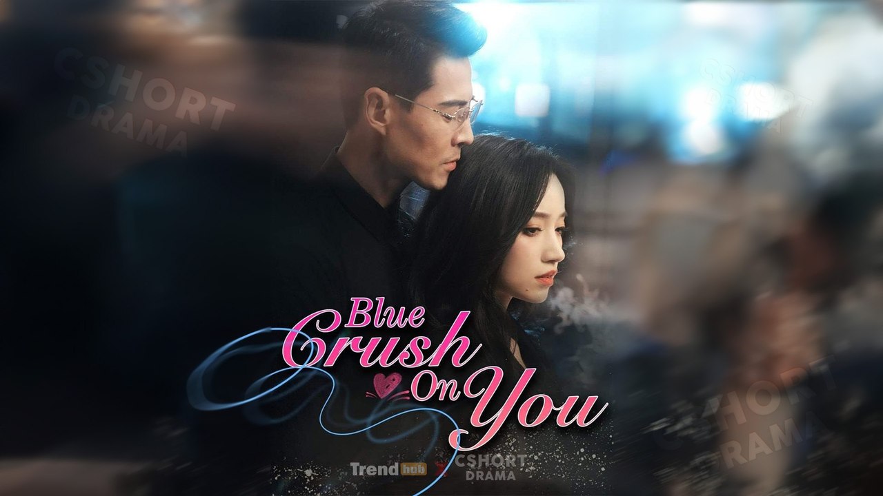 blue crush on you chinese drama