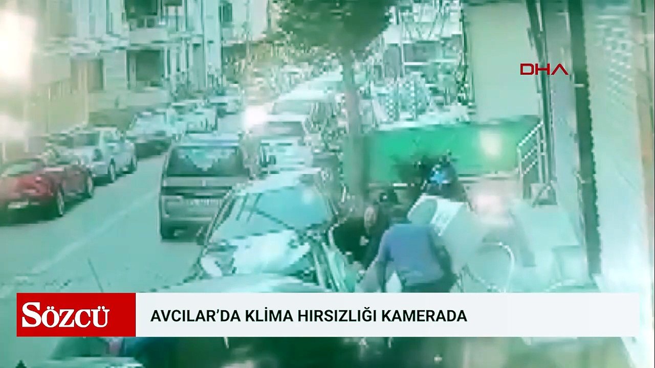 Avcılar’da klima hırsızlığı kamerada; 2 şüpheli tutuklandı