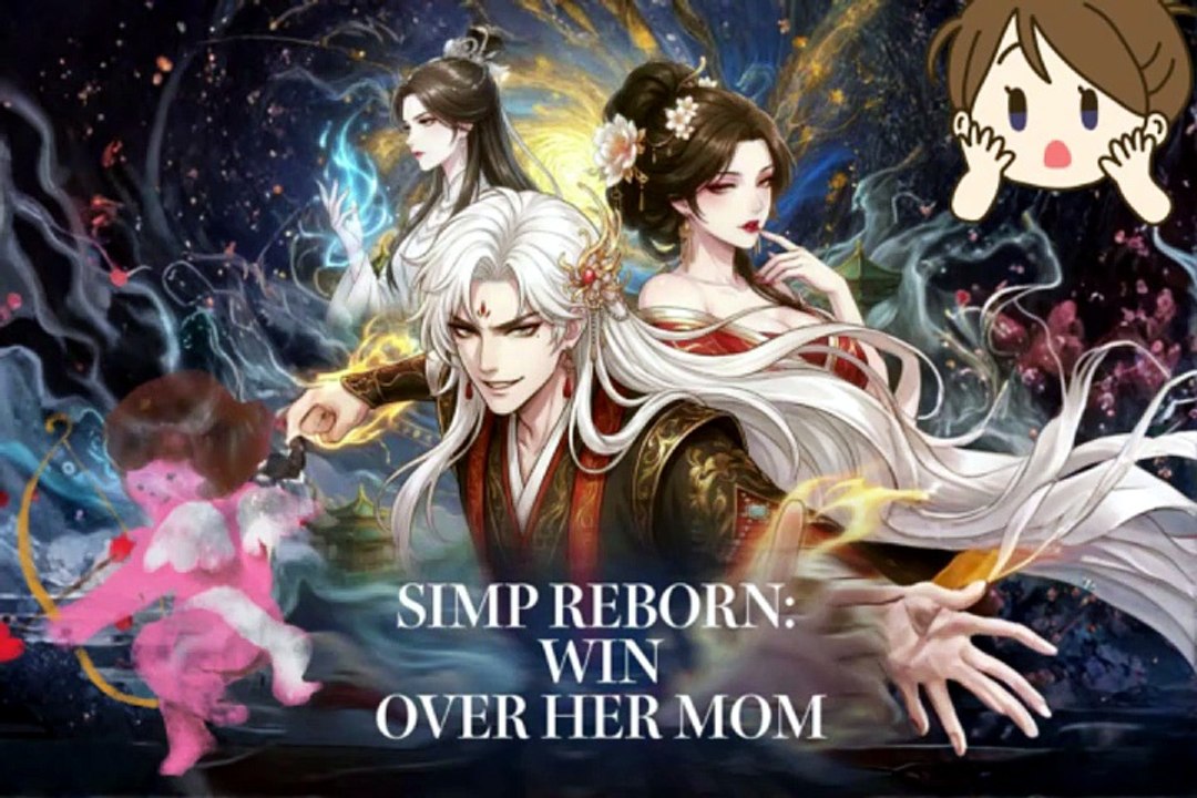 HOT 🌼 Simp Reborn: Win Over Her Mom Dailymotion Anime - Free Episodes [Full Movie]