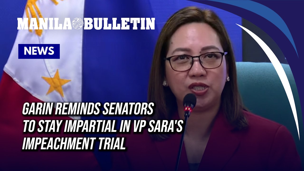 Garin reminds senators to stay impartial in VP Sara's impeachment trial