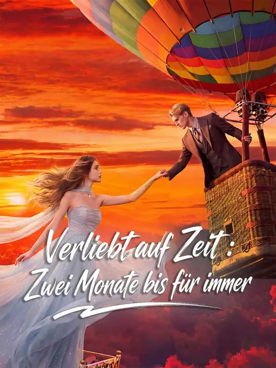 Verliebt auf Zeit：Zwei Monate bis für immer | Komplette Serie | Short Drama Deutsch
