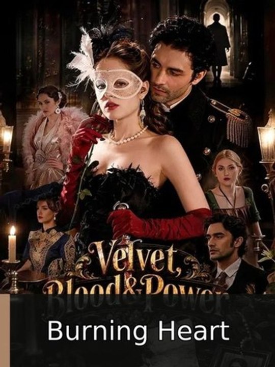 Velvet, Blood & Power Episode🔥 Burning Heart EnglishSub GoldReel TV