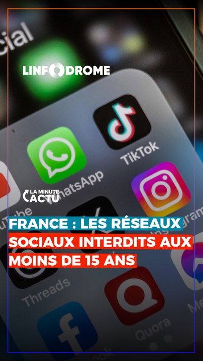 INTERDICTION DES RÉSEAUX SOCIAUX AUX MOINS DE 15 ANS EN FRANCE