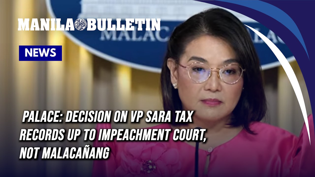 Palace: Decision on VP Sara tax records up to impeachment court, not Malacañang