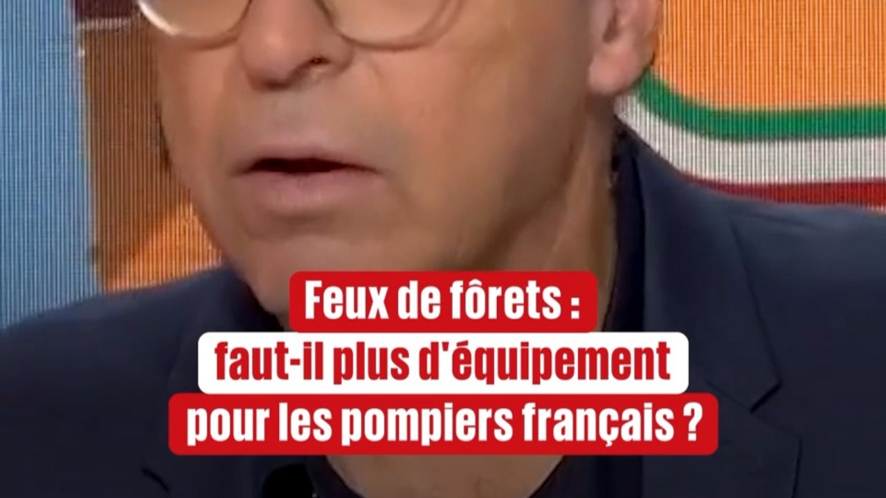 Feux de forêts : faut-il plus d'équipement pour les pompiers français ? 🚒
